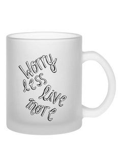 Worry Less Live More Frosted Printed Mug Clear
