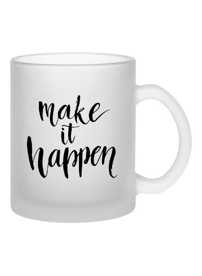 إم إي سي مج فروستد مطبوع عليه عبارة "Make It Happen" . شفاف .