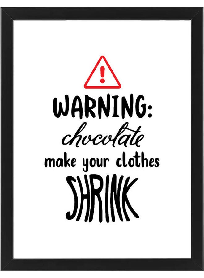 MEC Warning Chocolate Make Your Clothes Shrink Funny Wall Art Poster Frame Black 21x30cm - Image 1