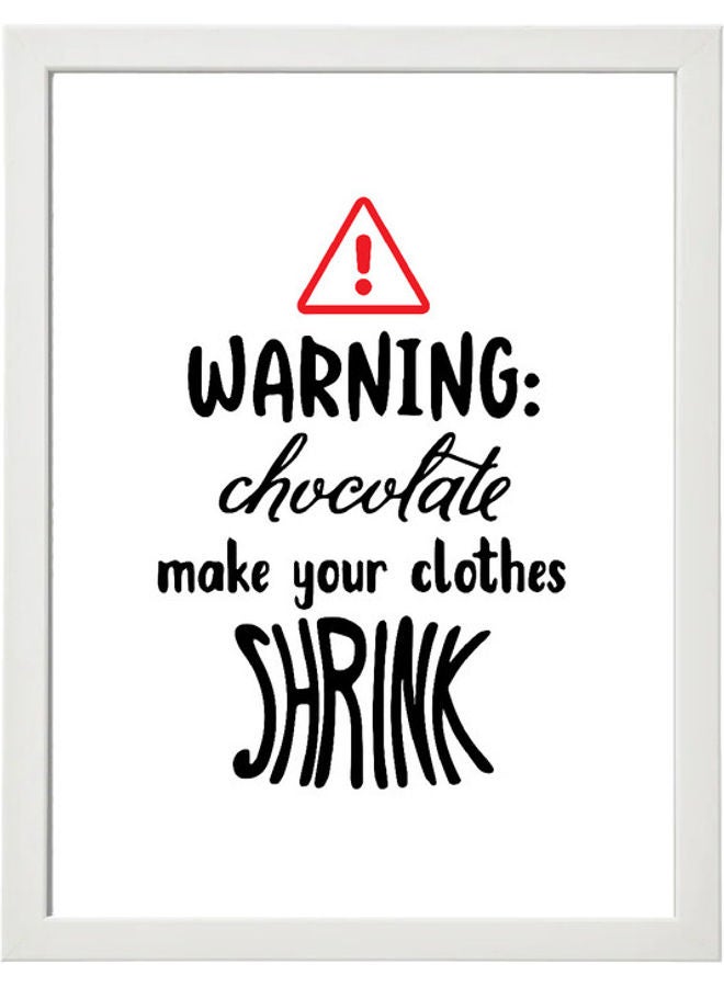 MEC Warning Chocolate Make Your Clothes Shrink Funny Wall Art Poster Frame White 21x30cm - Image 1