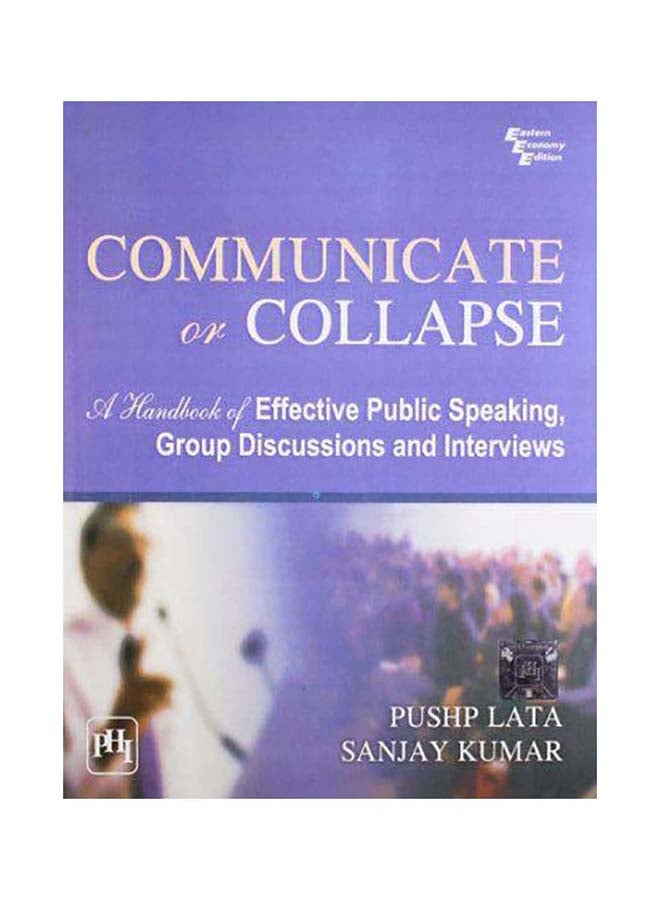 Communicate or Collapse : A Handbook of Effective Public Speaking Paperback English by Anonymous - 1/3/2018