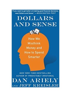 Dollars and Sense How We Misthink Money and How to Spend Smarter Paperback English by Dr. Dan Ariely - v1634629705/N51442502A_1