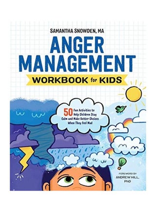 Anger Management Workbook for Kids: 50 Fun Activities to Help Children Stay Calm and Make Better Choices When They Feel Mad Paperback English by Samantha Snowden MA - v1634630519/N51438682A_1
