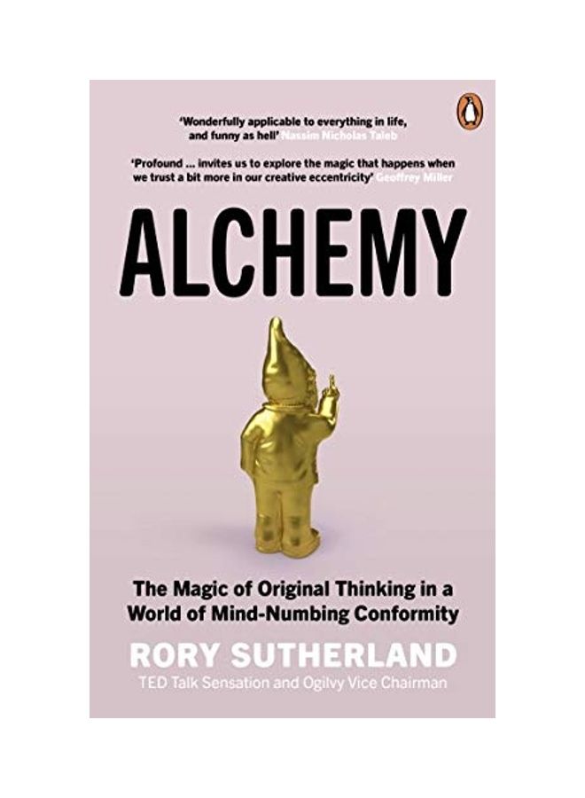 Alchemy: The Magic of Original Thinking in a World of Mind-Numbing Conformity Paperback English by Rory Sutherland - 2021-05-27