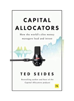 Capital Allocators: How the world's elite money managers lead and invest hardcover english - 2021-03-23