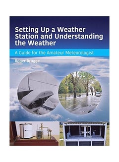 Setting Up A Weather Station And Understanding The Weather paperback english - 1-11-2016