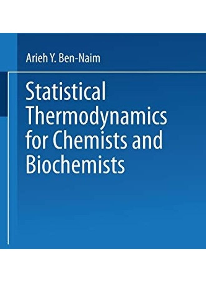 Statistical Thermodynamics For Chemists And Biochemists paperback english - 4-28-2013