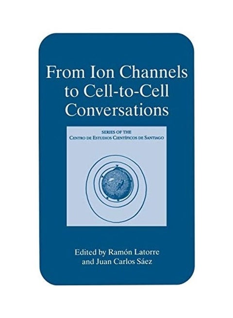 From Ion Channels to Cell-to-Cell Conversations Paperback English by Springer - 6/24/2013