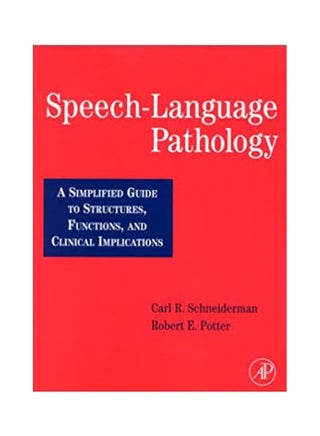 Speech-Language Pathology: A Simplified Guide To Structures, Functions, And Clinical Implications Paperback English by Schneiderman - v1635237652/N51570769A_1