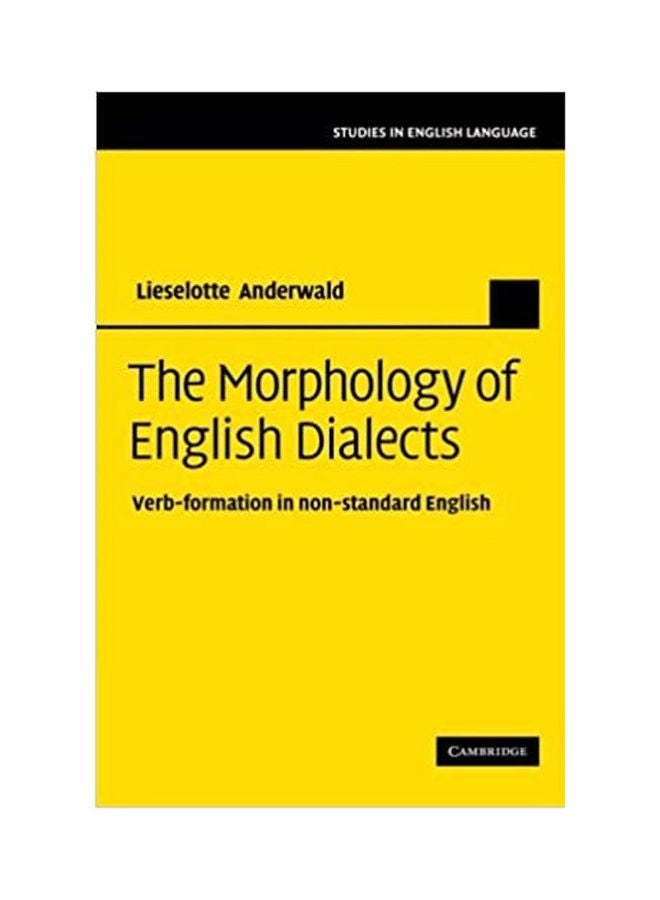 The Morphology Of English Dialects: Verb-Formation In Non-Standard English Paperback English by Lieselotte Anderwald 