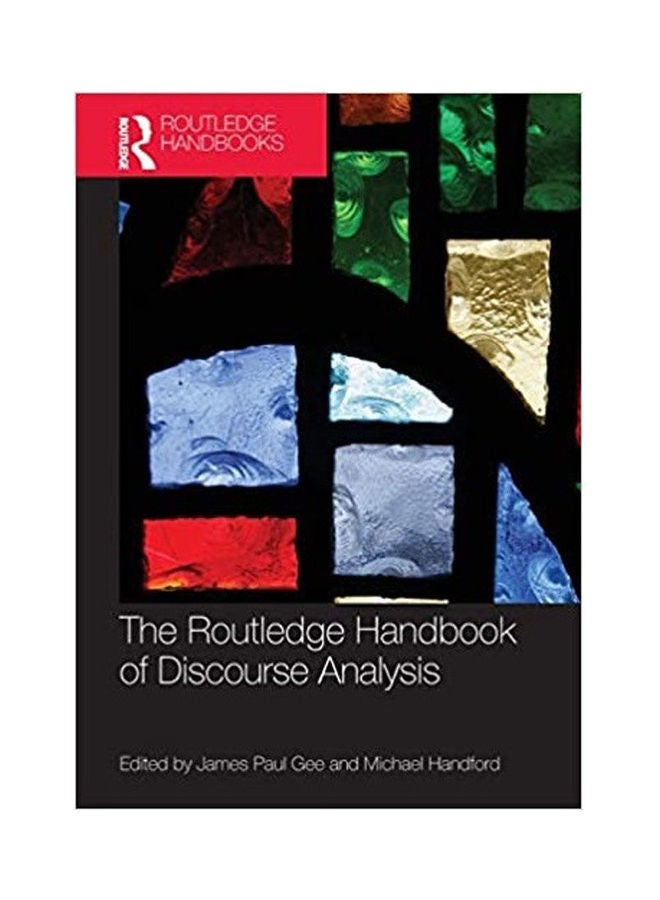The Routledge Handbook Of Discourse Analysis Paperback English by James Paul Gee And Michael Handford