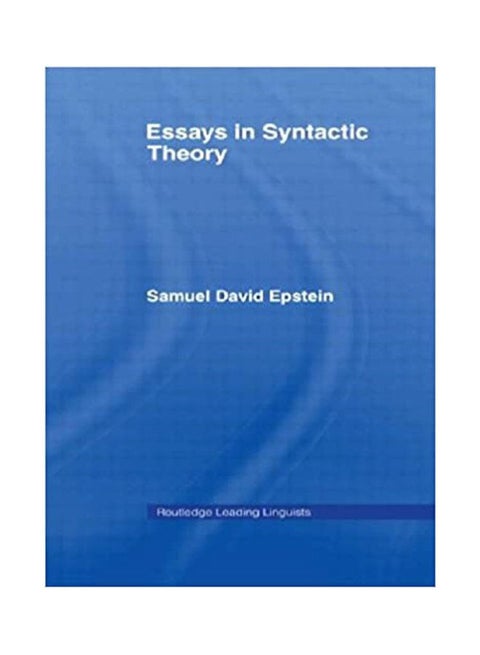 Essays In Syntactic Theory (Routledge Leading Linguists) Paperback English by Samuel David Epstein