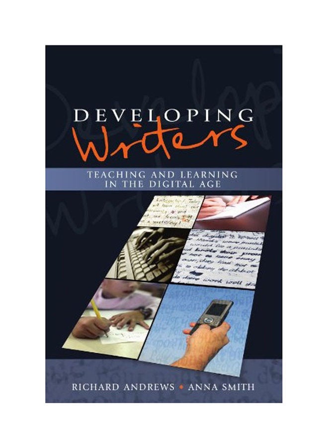 Developing Writers: Teaching And Learning In The Digital Age Paperback English by Richard Andrews And Anna Smith 