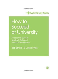 How To Succeed At University Paperback English by Bob Smale And Julie Fowlie 