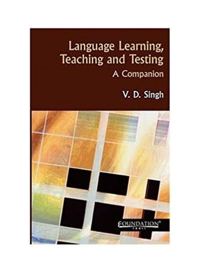 Language Learning, Teaching And Testing Paperback English by V D Singh