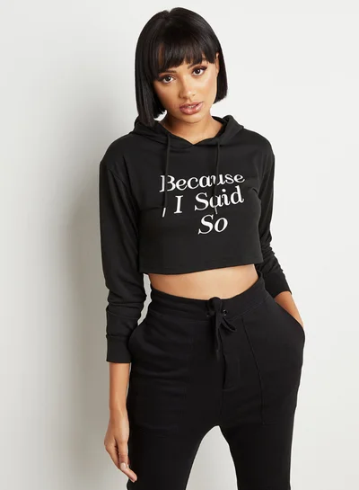 Closet By Styli Because I Said So Slogan Print Crop Hoodie Black