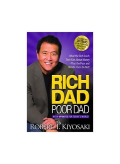 Rich Dad Poor Dad : What The Rich Teach Their Kids About Money That The Poor And Middle Class Do Not! Paperback English by Robert T. Kiyosaki - 01-03-2018