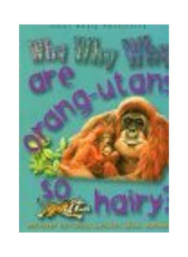 Why are Orang-utans So Hairy? paperback english - 1/3/2018