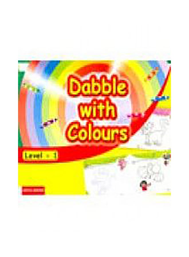 Dabble with Colours Level - 1 paperback english 