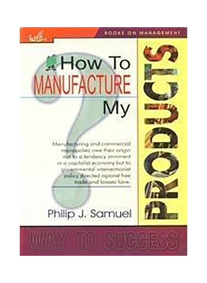 How to Manufacture My Products paperback english - 1/3/2018 