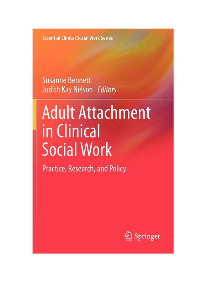 Adult Attachment In Clinical Social Work: Practice, Research, And Policy paperback english - 2010