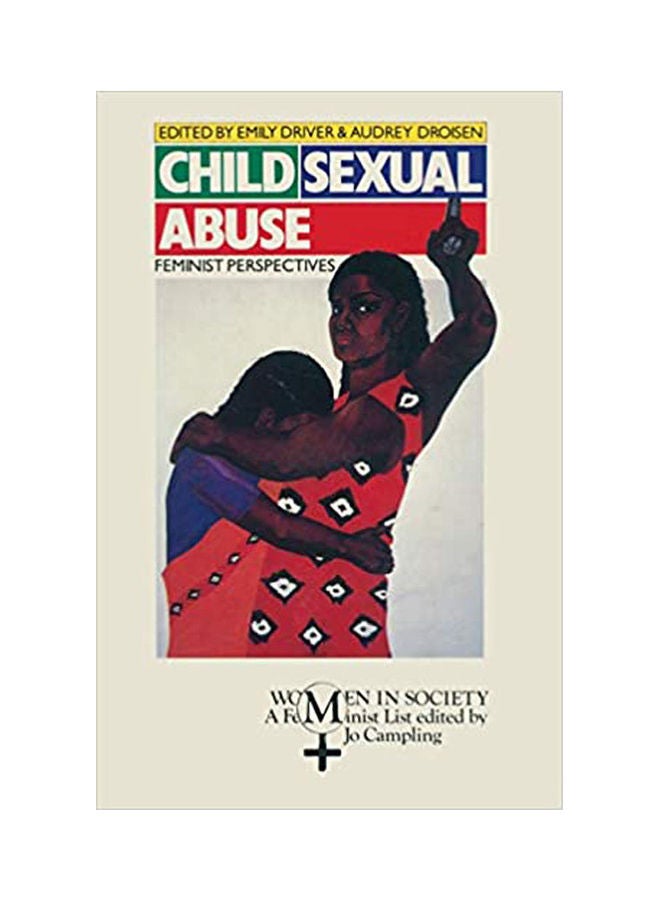 Child Sexual Abuse: Feminist Perspectives Paperback English by Emily Driver - 1989