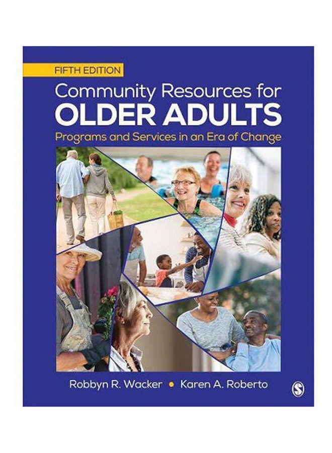 Community Resources For Older Adults: Programs And Services In An Era Of Change Paperback English by Robbyn R. Wacker and Karen A. Roberto - 2008 
