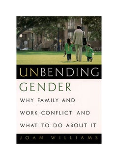 Unbending Gender : Why Family & Work Confict & What To Do About It . Paperback English by Joan - 2001 