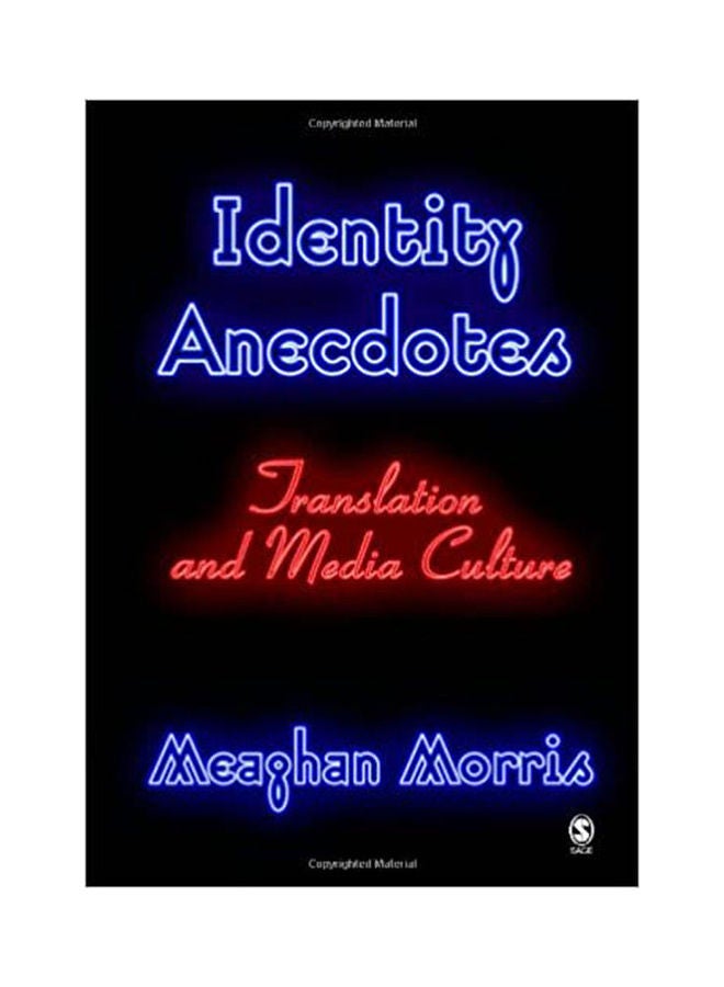 Identity Anecdotes: Translation And Media Culture Paperback English by Morris - 2006 