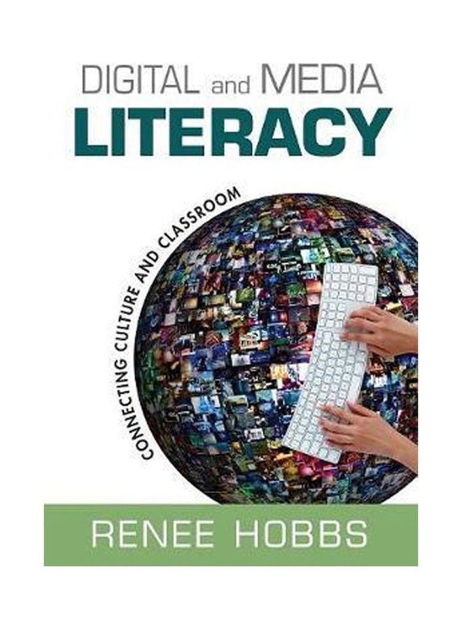 Digital And Media Literacy: Connecting Culture And Classroom Paperback English by Renee Hobbs - 2011 