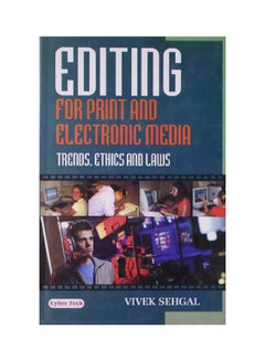 Editing For Print And Electronic Media :Trends Ethics And Laws Paperback English by Sehgal - 2008 