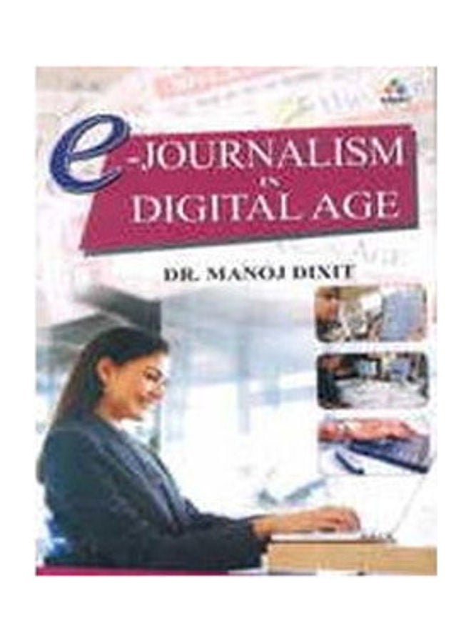 E-Journalism In Digital Age Paperback English by Dixit, Manoj - 2012 