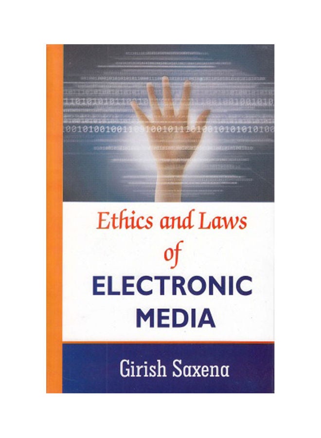 Ethics And Laws Of Electronic Media Paperback English by Saxena, Girish - 2012 