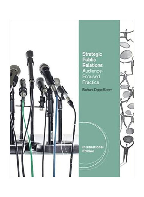 Strategic Public Relations: An Audience_ Focused Approacch Paperback English by Diggs-Brown - 2012