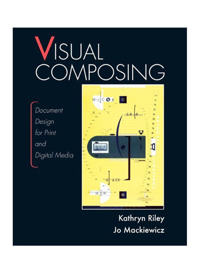 Visual Composing: Document Design For Print And Digital Media Paperback English by Riley/Mackiewicz - 2011 