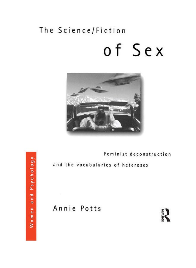 The Science / Fiction Of Sex ( Feminist Deconstruction And The Vocabularies Of Heterosex) . Paperback English by Potts - 2002 