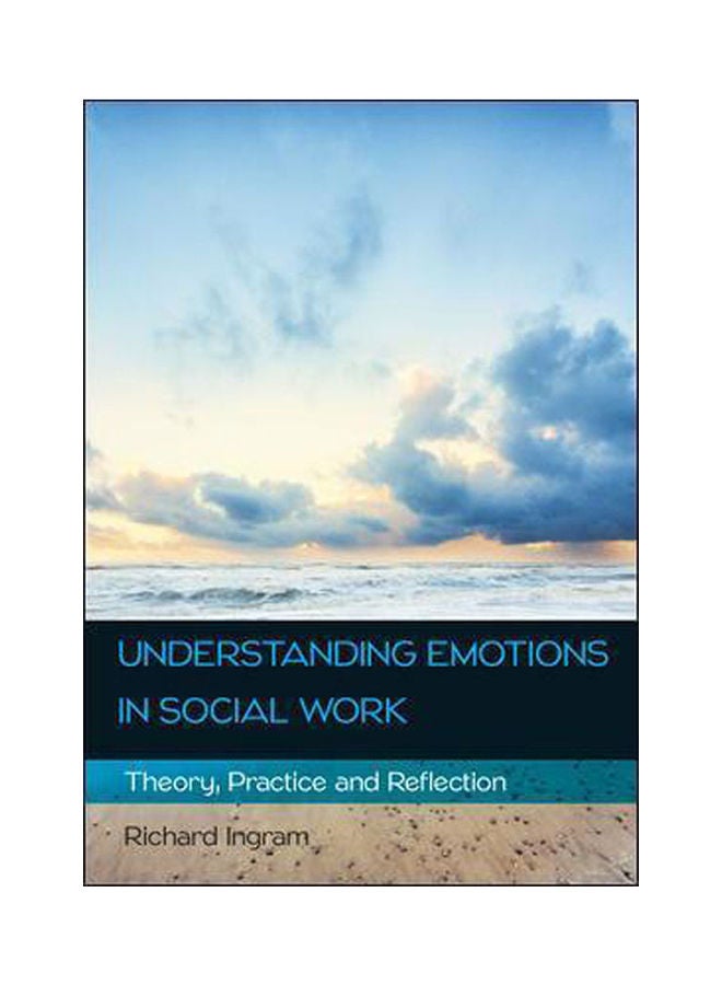Understanding Emotions In Social Work: Theory, Practice paperback english - 2016