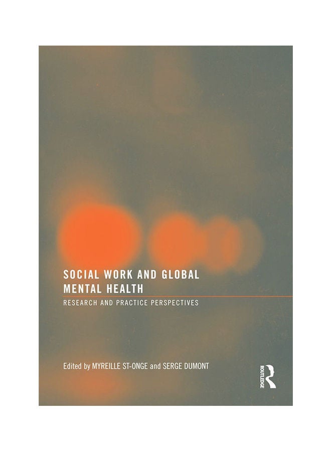 Social Work And Global Mental Health Research And Practice Prespectives Paperback English by St- Onge . Dumont - 2009 