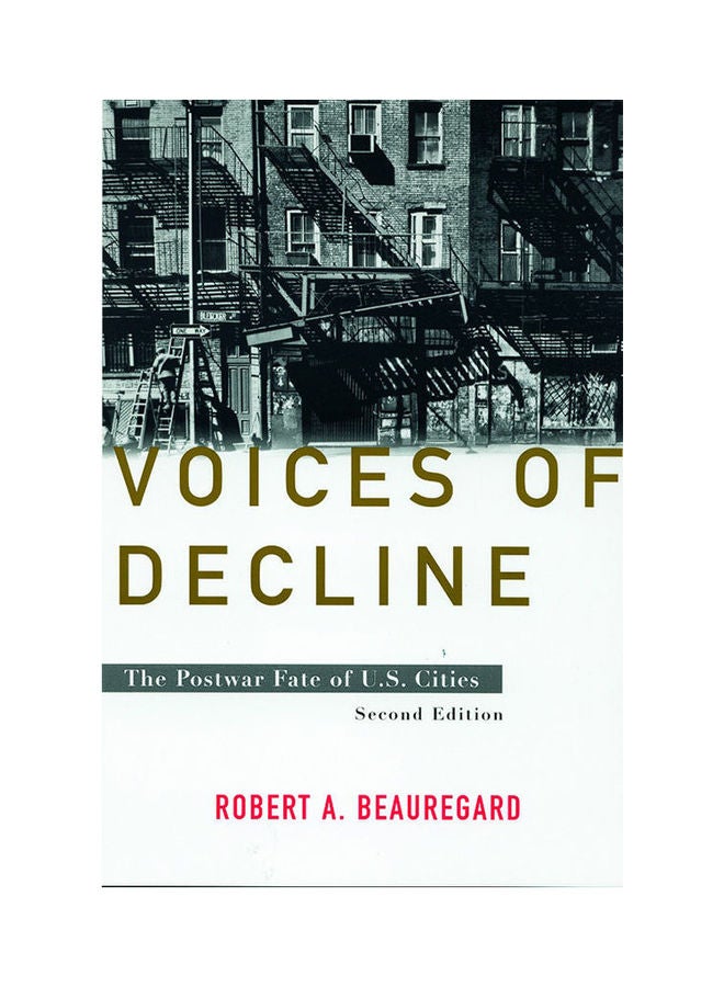 Voices Of Decline: The Postwar Fate Of U.S. Cities. Paperback English by Beauregard - 2003 