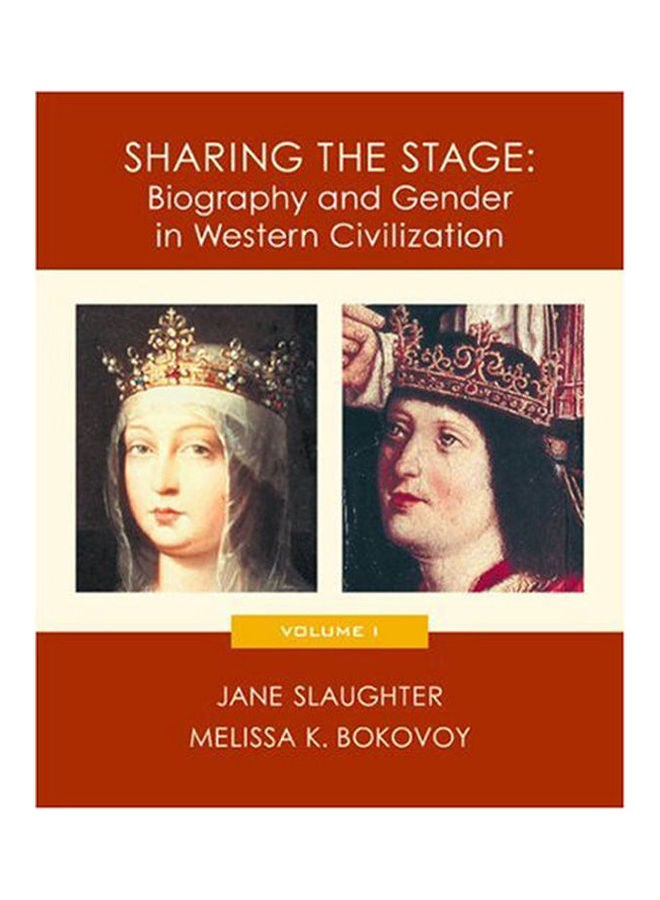 Sharing The Stage: Biography And Gender In Western Civilization - Vol. 1 Paperback English by Slaughter - 2003 