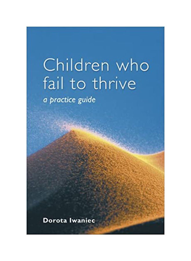 Children Who Fail To Thrive: A Practice Guide. Paperback English by Iwaniec - 2004 