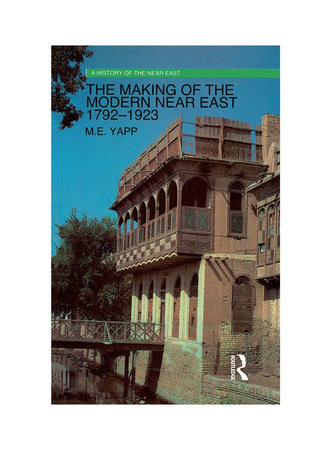 The Making Of The Modern Near East 1792-1923 (A History Of The Near East) Paperback English by Malcolm Yapp - 2015 