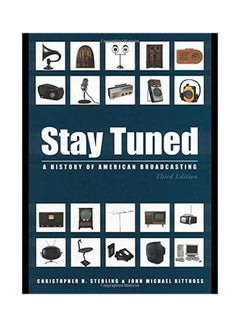 Stay Tuned A History Of American Broadcasting Paperback English by Sterling - 2002 