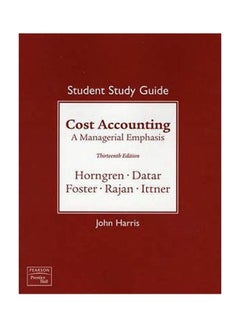 Student's Study Guide: Cost Accounting: A Managerial Approach, 13ed. Paperback English by Horngren - 2009