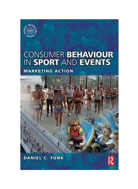 Consumer Behavior in Sport & Events: Marketing Action Paperback English by Funk - 2008