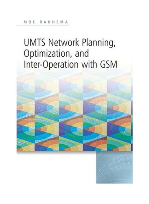 UMTS Network Planning, Optimization, and Inter-Operation with GSM Paperback English by Rahnema - 2008