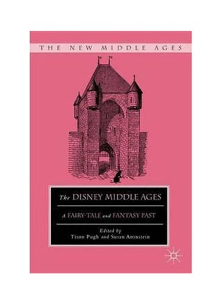 The Disney Middle Ages: A Fairy-Tale and Fantasy Past Paperback English by Pugh - 2012 - v1637433959/N51937125A_1