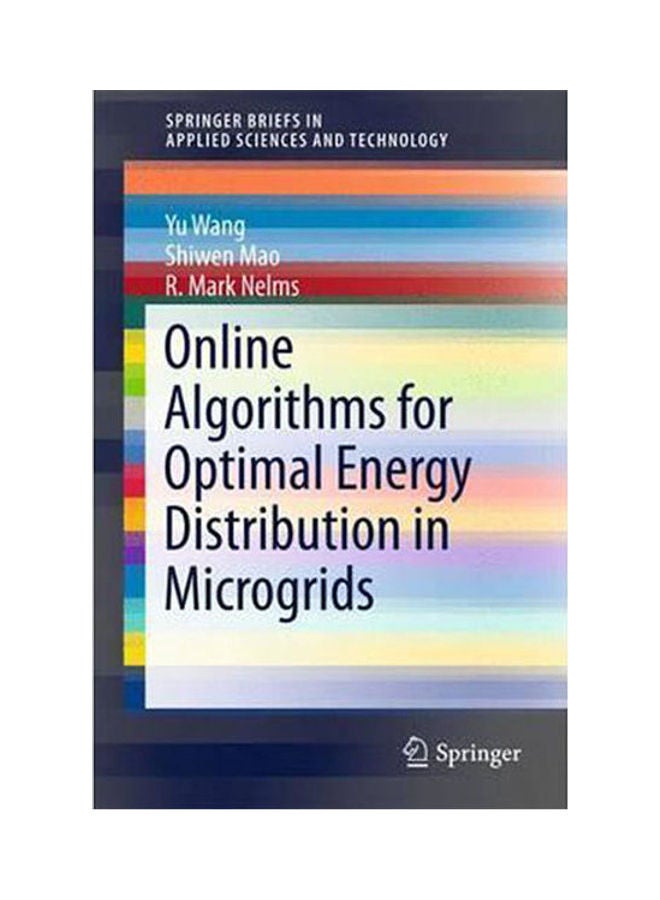 Online Algorithms for Optimal Energy Distribution in Microgrids Paperback English by Wang - 2015