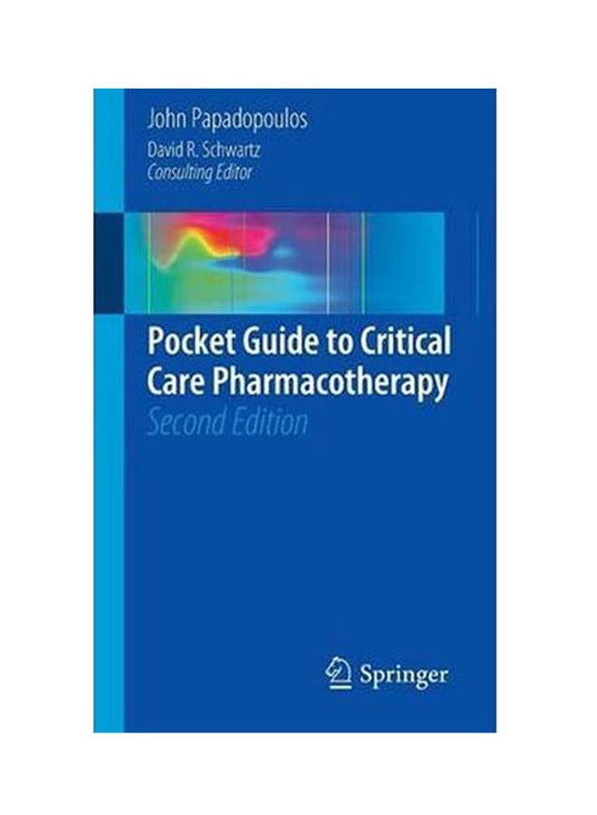 Pocket Guide to Critical Care Pharmacotherapy Paperback English by Papadopoulos - 2015