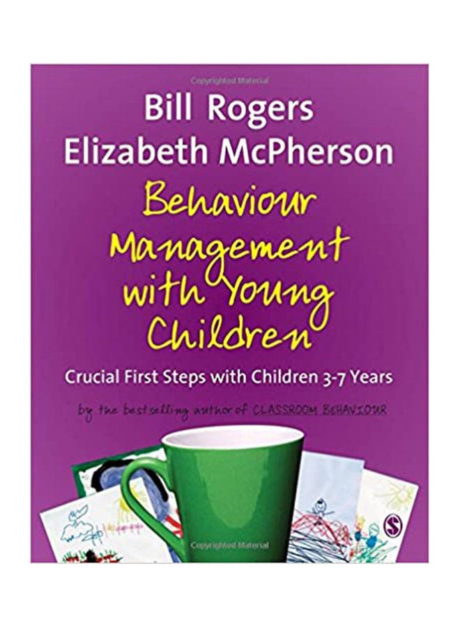 Behaviour Management with Young Children: Crucial First Steps With Children 3-7 Years paperback english - 2008 